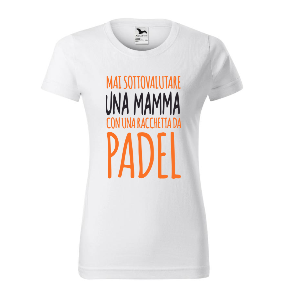 T-Shirt Cotone MAI SOTTOVALUTARE UNA MAMMA 01 - Zena Padel