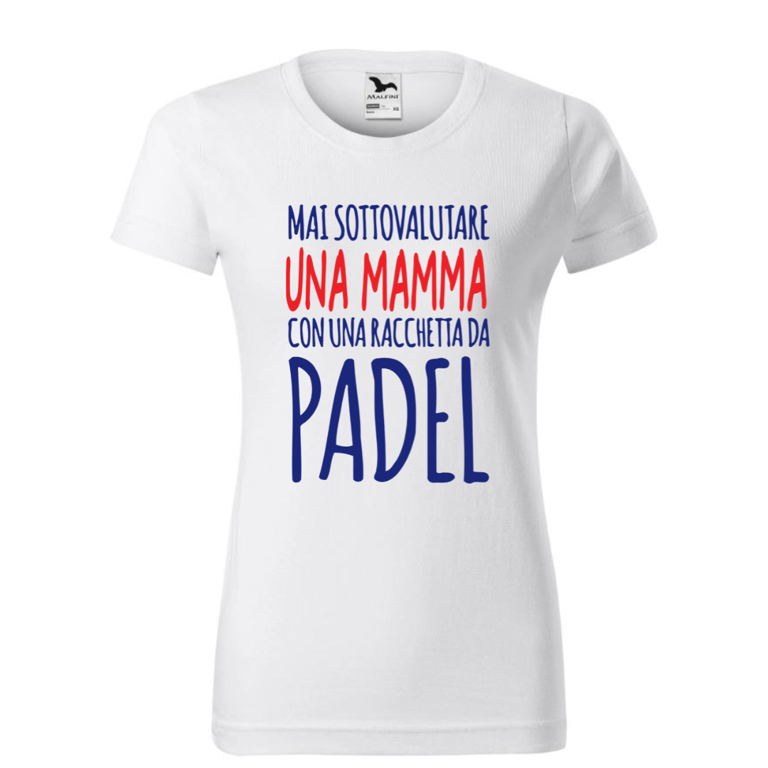 T-Shirt Cotone MAI SOTTOVALUTARE UNA MAMMA 01 - Zena Padel